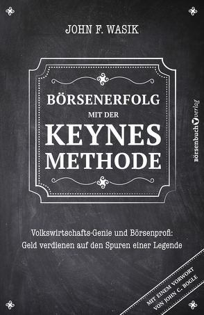 Börsenerfolg mit der Keynes-Methode von Neumüller,  Egbert, Wasik,  John F.