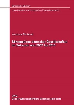 Börsengänge deutscher Gesellschaften im Zeitraum von 2007 bis 2014 von Weitzell,  Andreas