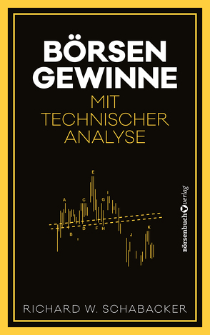 Börsengewinne mit Technischer Analyse von Schabacker,  Richard W.