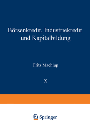 Börsenkredit, Industriekredit und Kapitalbildung von Machlup,  Fritz