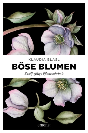 Böse Blumen von Blasl,  Klaudia