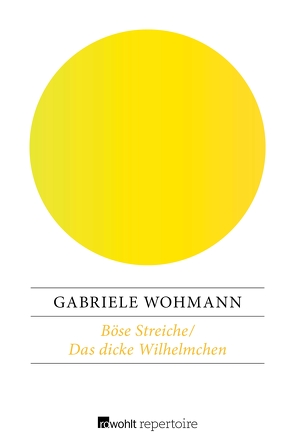 Böse Streiche / Das dicke Wilhelmchen von Wohmann,  Gabriele