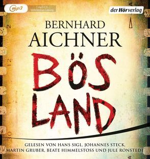 Bösland von Aichner,  Bernhard, Gruber,  Martin, Himmelstoss, ,  Beate, Ronstedt,  Jule, Sigl,  Hans, Steck,  Johannes