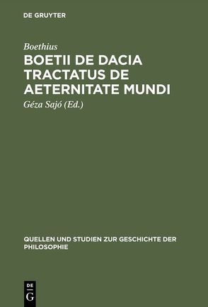 Boetii de Dacia tractatus De aeternitate mundi von Boethius, Sajó,  Géza
