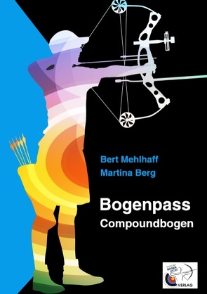 Bogenpass für Compoundbogen von Berg,  Martina, Mehlhaff,  Bert