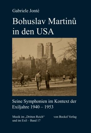 Bohuslav Martinů in den USA von Jonté,  Gabriele