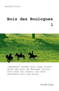 Bois des Boulognes 1 von Holling,  Eva, manche(r)art, Naumann,  Matthias