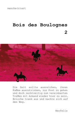Bois des Boulognes 2 von Holling,  Eva, manche(r)art, Naumann,  Matthias