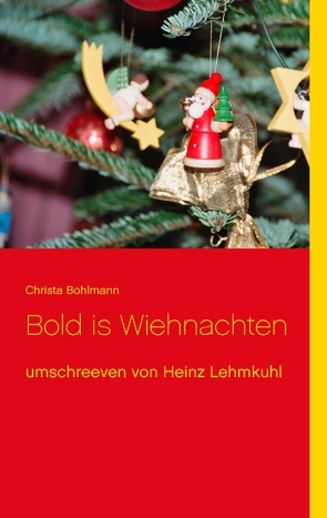 Bold is Wiehnachten von Bohlmann,  Christa