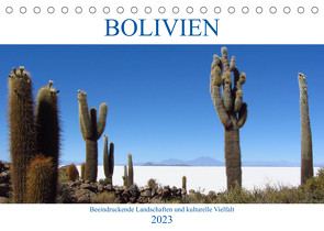 Bolivien – Beeindruckende Landschaften und kulturelle Vielfalt (Tischkalender 2023 DIN A5 quer) von Astor,  Rick