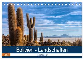 Bolivien – Einzigartige Landschaft (Tischkalender 2024 DIN A5 quer), CALVENDO Monatskalender von Max Glaser,  Dr.
