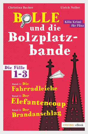 Bolle und die Bolzplatzbande. Die Fälle 1-3 von Bacher,  Christina, Noller,  Ulrich