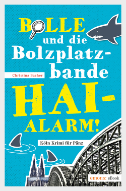 Bolle und die Bolzplatzbande: Hai-Alarm! von Bacher,  Christina