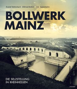 Bollwerk Mainz von Büllesbach,  Rudolf, Hollich,  Hiltrud, Tautenhahn,  Elke