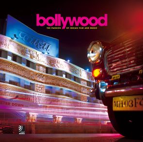 Bollywood – The Passion of Indian Film and Music von Röh,  Frederick, Schriever-Klassen,  Silja