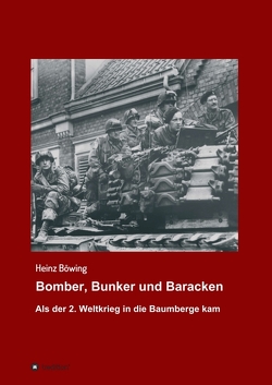 Bomber, Bunker und Baracken von Böwing,  Heinz