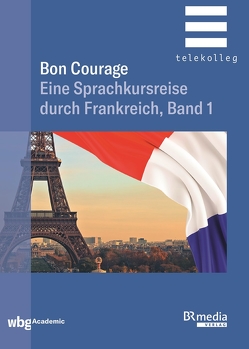 Bon Courage – Band 1 von Baumer,  Franz, Gottschalk,  Hannelore, Marsaud,  Catherine