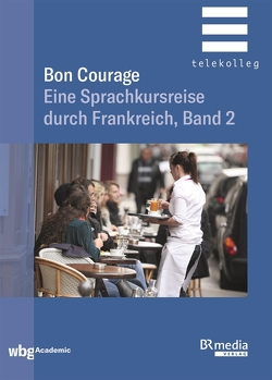 Bon Courage – Band 2 von Baumer,  Franz, Gottschalk,  Hannelore, Marsaud,  Catherine