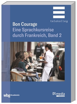 Bon Courage – Band 2 von Baumer,  Franz, Gottschalk,  Hannelore, Marsaud,  Catherine