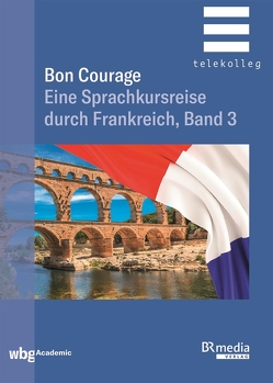 Bon Courage – Band 3 von Baumer,  Franz, Gottschalk,  Hannelore, Marsaud,  Catherine