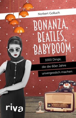 Bonanza, Beatles, Babyboom von Golluch,  Norbert