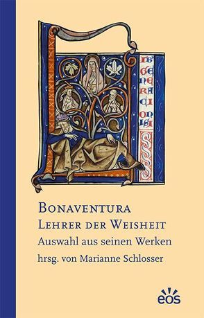 Bonaventura – Lehrer der Weisheit von Schlosser,  Marianne