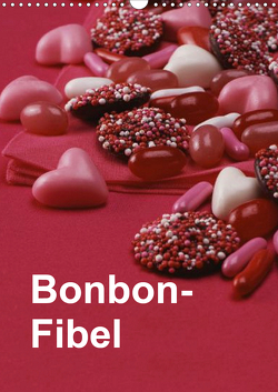 Bonbon-Fibel (Wandkalender 2021 DIN A3 hoch) von Gräfin von Montfort,  Kristin