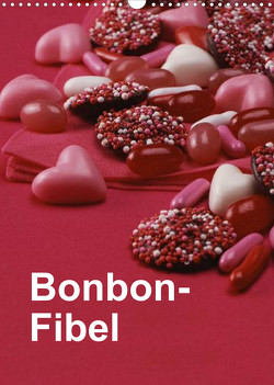 Bonbon-Fibel (Wandkalender 2022 DIN A3 hoch) von Gräfin von Montfort,  Kristin