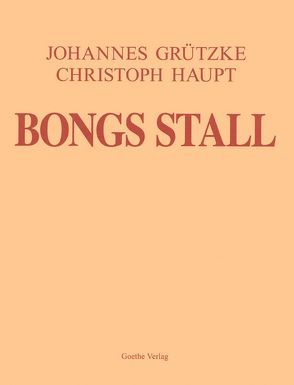 Bongs Stall von Grützke,  Johannes, Haupt,  Christian