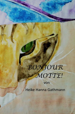 Bonjour Motte! von Gathmann,  Heike Hanna