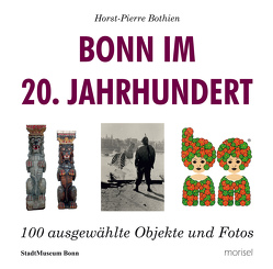 Bonn im 20. Jahrhundert von Bothien,  Horst-Pierrre