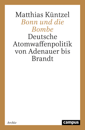 Bonn und die Bombe von Küntzel,  Matthias