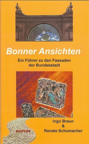 Bonner Ansichten von Braun,  Ingo, Schumacher,  Renate