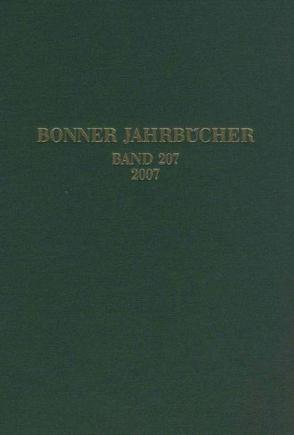 Bonner Jahrbücher 2007 von LVR-Amt für Bodendenkmalpflege im Rheinland, LVR-LandesMuseum Bonn, Verein von Altertumsfreunden im Rheinlande