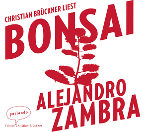 Bonsai von Brückner,  Christian, Lange,  Susanne, Zambra,  Alejandro