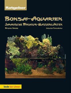 Bonsai-Aquarien von Hirose,  Mitsuru, Nakamura,  Yasushi