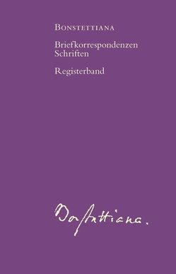 Bonstettiana. Registerband von Walser-Wilhelm,  Doris, Walser-Wilhelm,  Peter