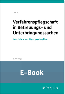 Verfahrenspflegschaft in Betreuungs- und Unterbringungssachen (E-Book) von Harm,  Uwe