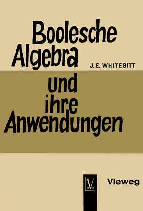 Boolesche Algebra und ihre Anwendungen von Whitesitt,  J. Eldon, Whitesitt,  John Eldon