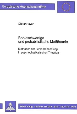 Booleschwertige und probabilistische Meßtheorie von Heyer,  Dieter