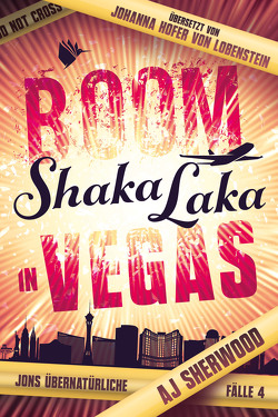 Boom Shaka Laka in Vegas von Hofer von Lobenstein,  Johanna, Sherwood,  AJ