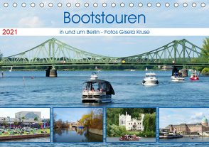 Bootstouren in und um Berlin (Tischkalender 2021 DIN A5 quer) von Kruse,  Gisela