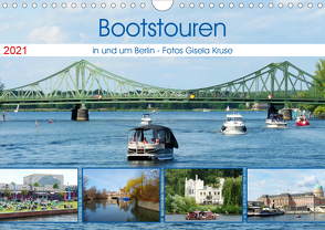 Bootstouren in und um Berlin (Wandkalender 2021 DIN A4 quer) von Kruse,  Gisela