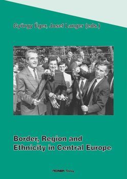 Border, Region and Ethnicity in Central Europe von Eger,  György, Langer,  Josef