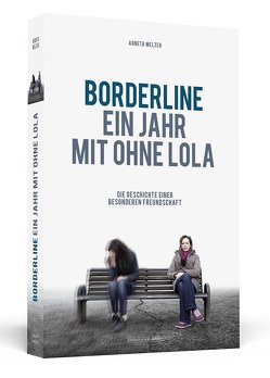 Borderline – Ein Jahr mit ohne Lola von Melzer,  Agneta