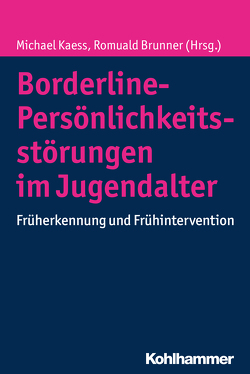 Borderline-Persönlichkeitsstörungen im Jugendalter von Brunner,  Romuald, Kaess,  Michael