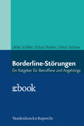 Borderline-Störungen von Rüther,  Eckart, Sachsse,  Ulrich, Schäfer,  Ulrike