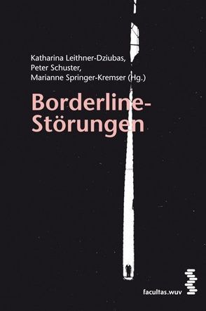 Borderline-Störungen von Leithner-Dziubas,  Katharina, Schuster,  Peter, Springer-Kremser,  Marianne