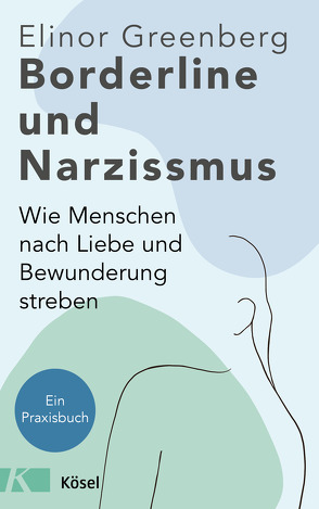 Borderline und Narzissmus von Autenrieth,  Silvia, Greenberg,  Elinor