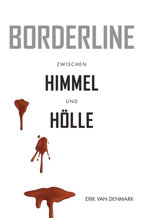 Borderline – Zwischen Himmel und Hölle von van Denmark,  Erik